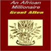 An African Millionaire by Grant Allen icon