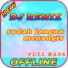 DJ Sudah Jangan Menangis Lagi Remix Offline icon