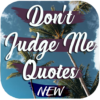 Don't Judge Me Quotes icon