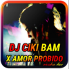 DJ CIKI CIKI BAM BAM X AMOR PROBIDO REMIX icon