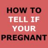 HOW TO TELL IF YOUR PREGNANT icon