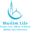 Muslim Life Prayer Time, Adhan, AlQuran, Qiblah icon