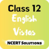 Class 12 English Vistas NCERT Solutions icon