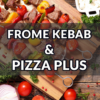 FROME KEBAB AND PIZZA icon